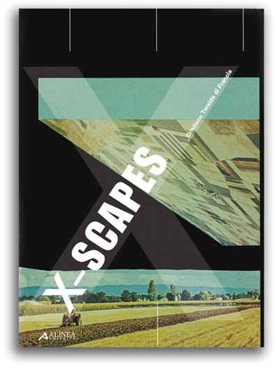 Laboratorio di Progettazione del Paesaggio _ Facoltà di Architettura di Ascoli Piceno - x-scapes - alinea editore Laboratorio di Progettazione del Paesaggio _ Facoltà di Architettura di Ascoli Piceno- x-scapes - alinea editore