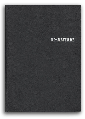UNICAM - libro ri-abitare - Corso di oggetti e Sistemi dell' Abitare A - prof. C.Toraldo di Francia, tutor Timothy D. Brownlee